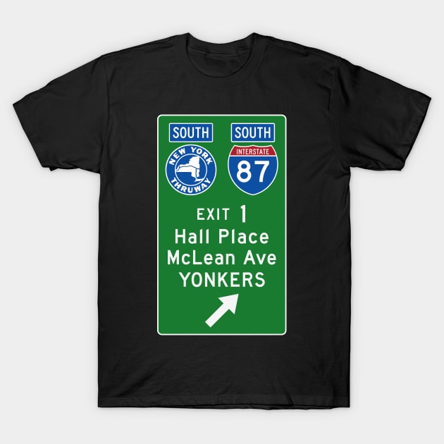 New York Thruway Southbound Exit 1: Hall Place McLean Ave Yonkers T-Shirt by MotiviTees